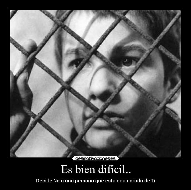 Es bien difícil.. - 