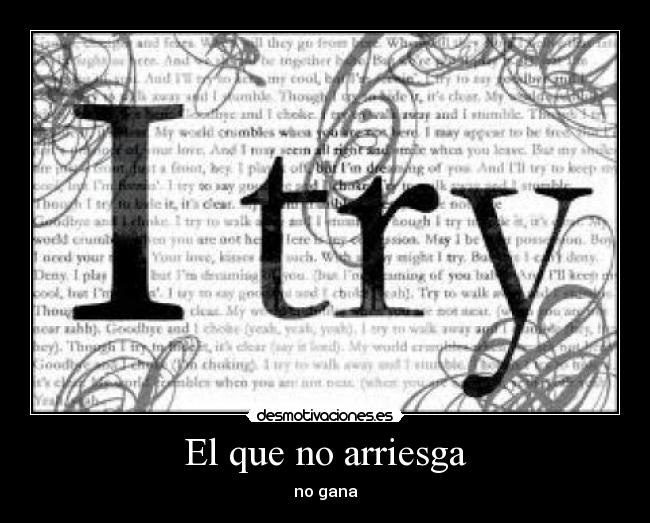 El que no arriesga - no gana