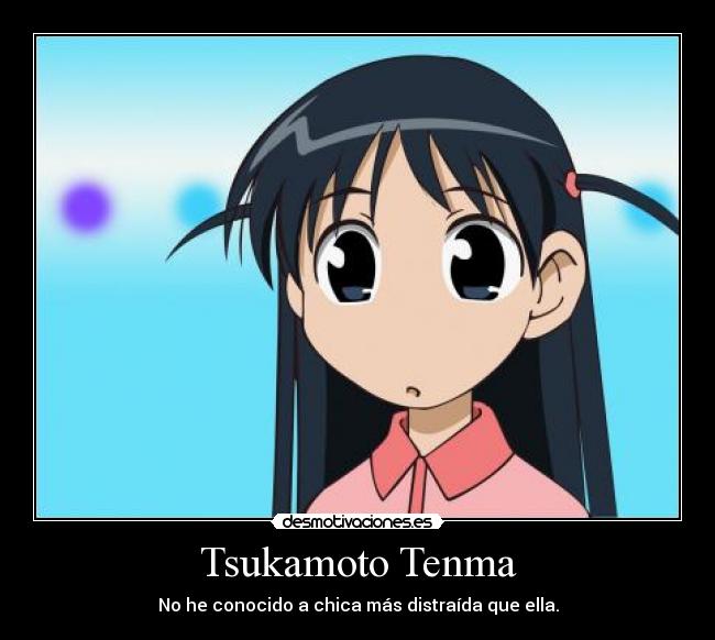 Tsukamoto Tenma - No he conocido a chica más distraída que ella.