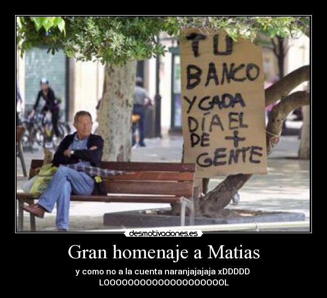 Gran homenaje a Matias - y como no a la cuenta naranjajajaja xDDDDD
LOOOOOOOOOOOOOOOOOOOOL