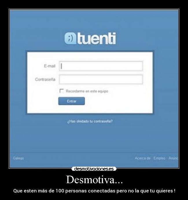Desmotiva... -