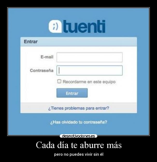 Cada día te aburre más - 