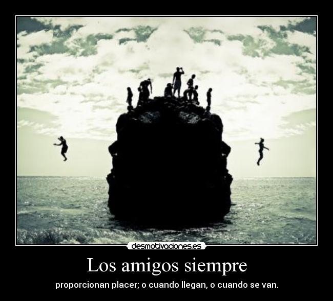 carteles amigos frase alphonse karr idea quien desmotivaciones