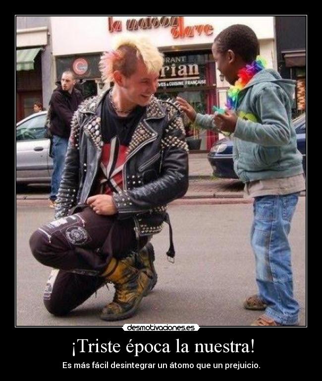 ¡Triste época la nuestra! -