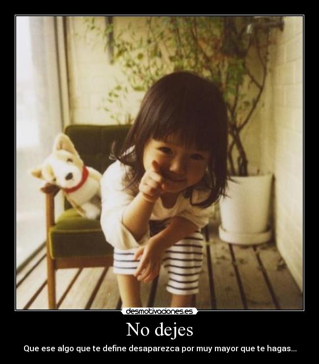 No dejes -