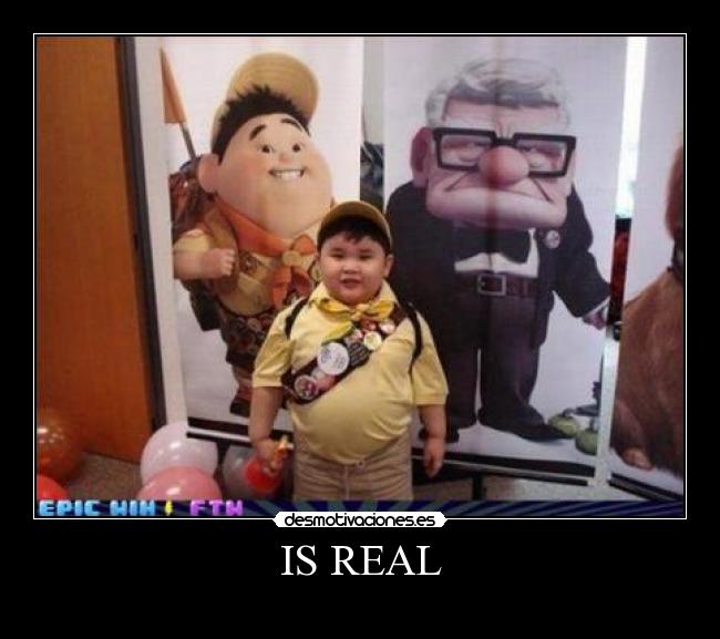 IS REAL -