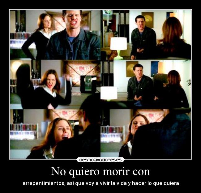 No quiero morir con - 