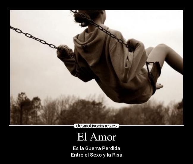 carteles amor amor guerra perdida entre sexo risa desmotivaciones