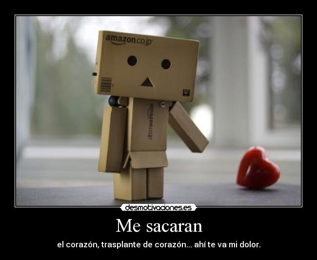 Me sacaran -