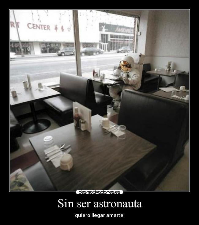 carteles sin ser astronauta ariadnap desmotivaciones
