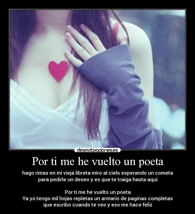 Por ti me he vuelto un poeta - 