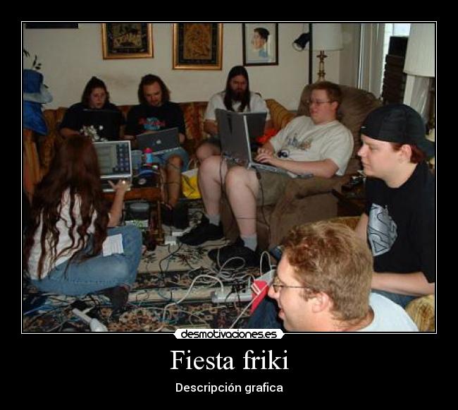 Fiesta friki - Descripción grafica