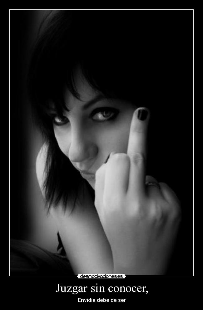 Juzgar sin conocer, - 