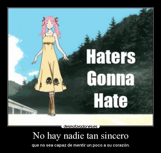 No hay nadie tan sincero -