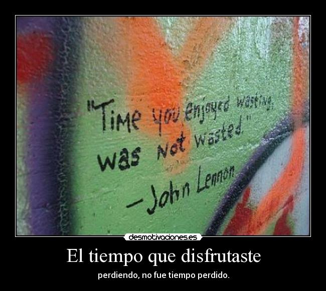 El tiempo que disfrutaste - 