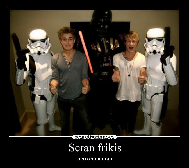 Seran frikis - pero enamoran