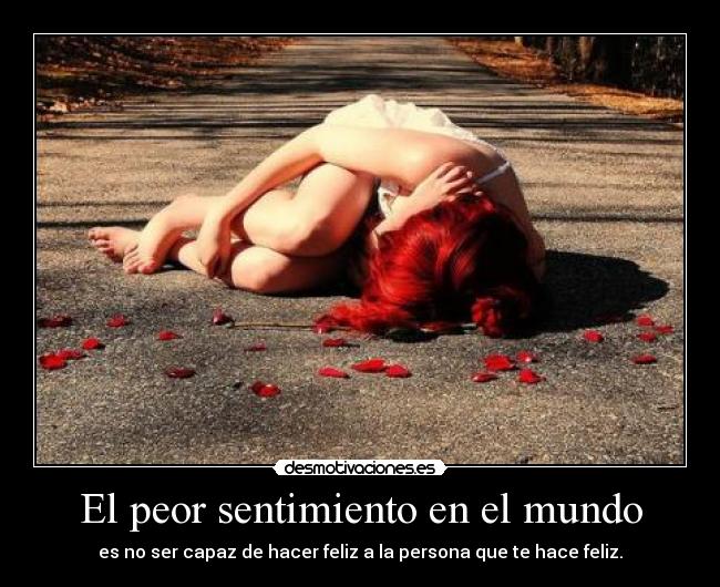 El peor sentimiento en el mundo -