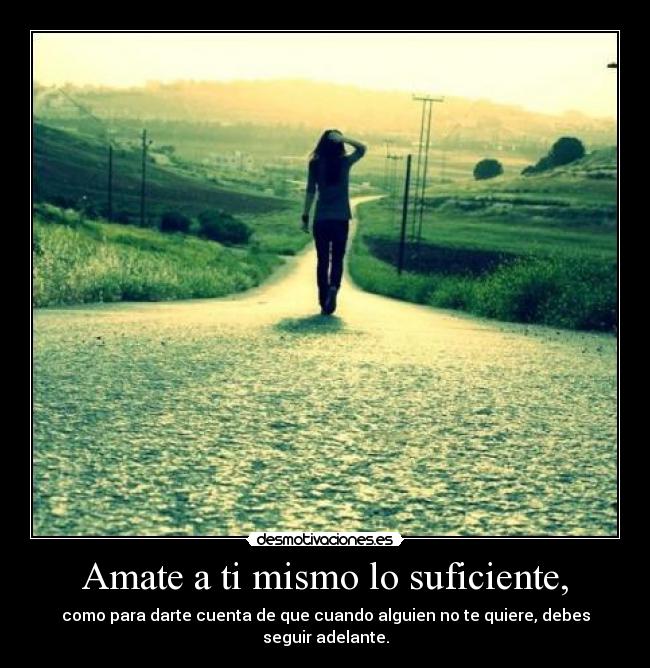 Amate a ti mismo lo suficiente, - 