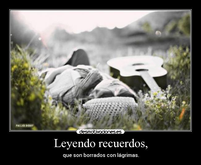 Leyendo recuerdos, -