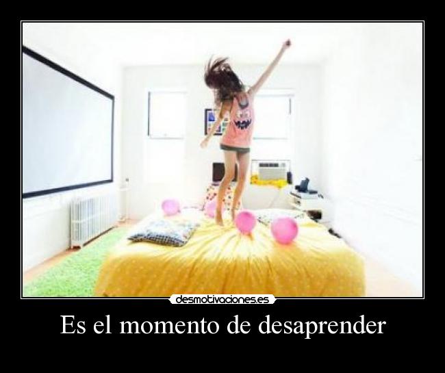 Es el momento de desaprender - 
