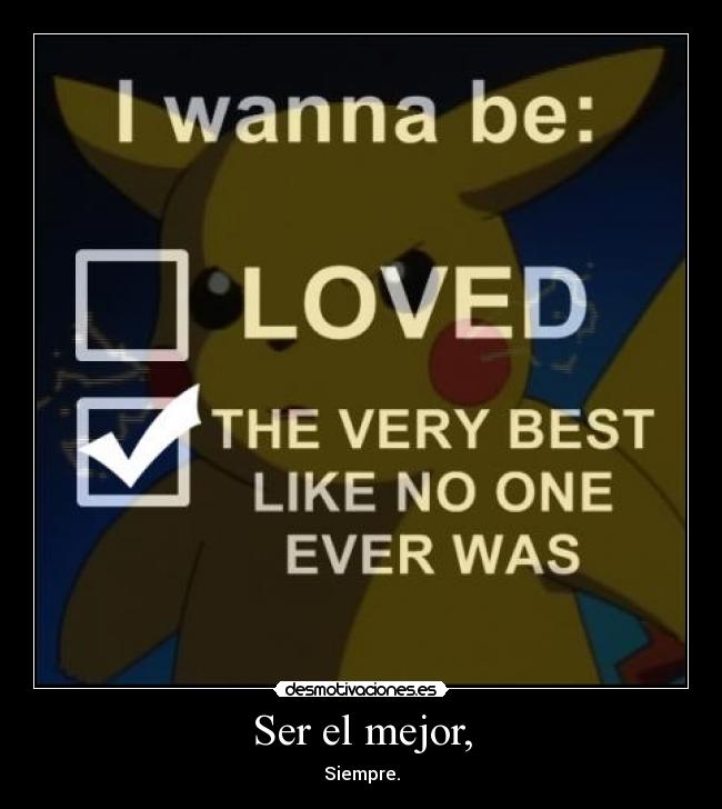 Ser el mejor, -