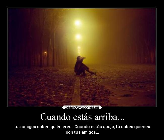 Cuando estás arriba... -