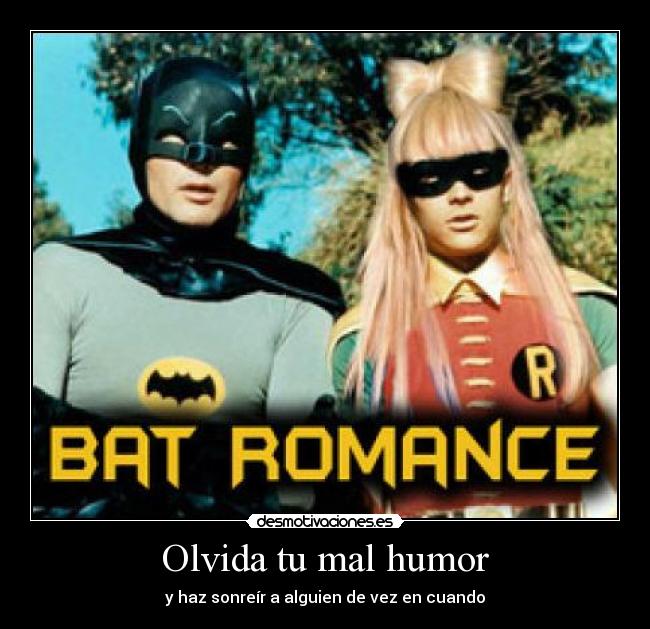 Olvida tu mal humor - 