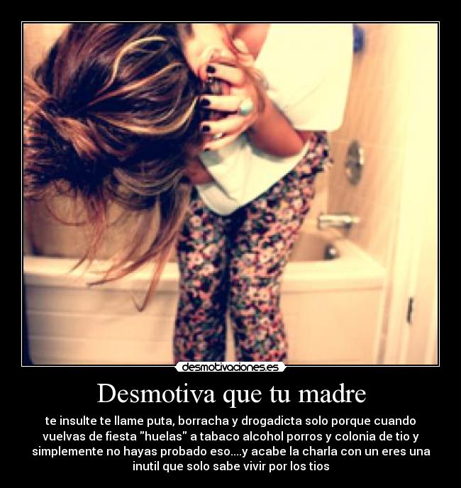 Desmotiva que tu madre - 