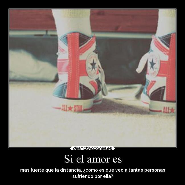 carteles amor memoriasdelidhun clantroutymouth converse englandl distancia hija gran putilla desmotivaciones