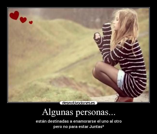 Algunas personas... - 