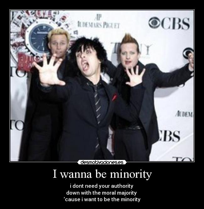 I wanna be minority - 