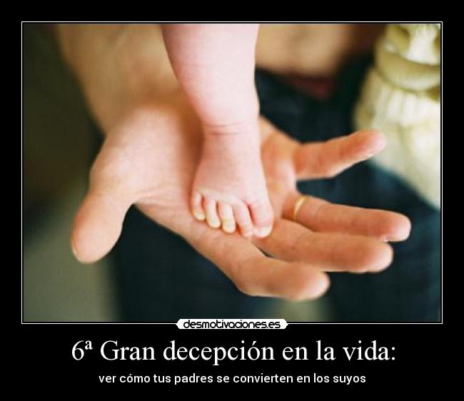 6ª Gran decepción en la vida: - 
