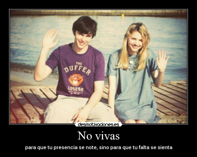 No vivas -