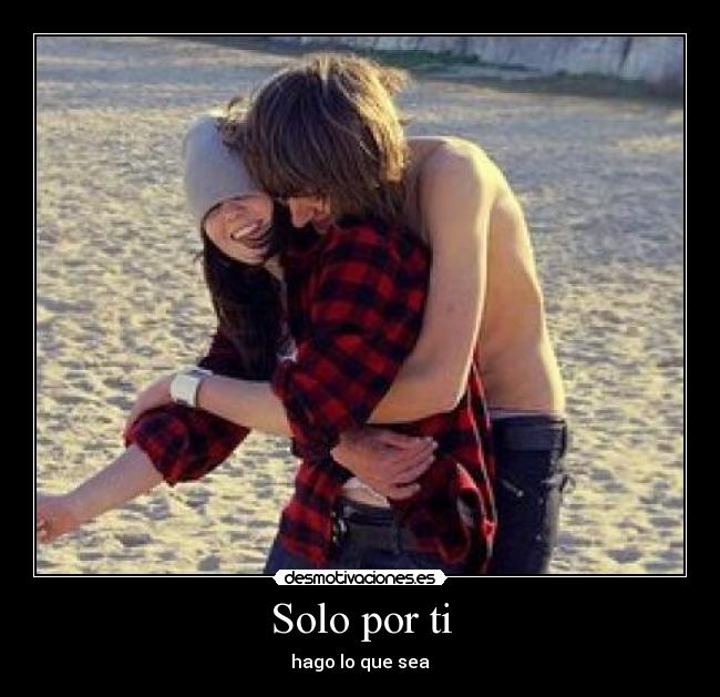 Solo por ti - hago lo que sea