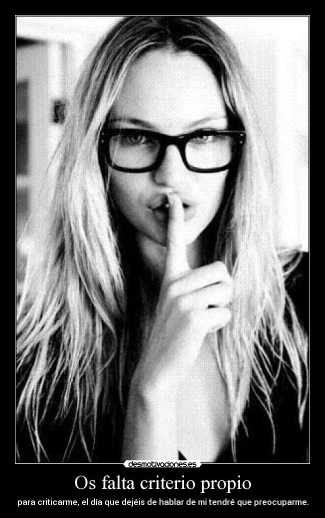 Os falta criterio propio -