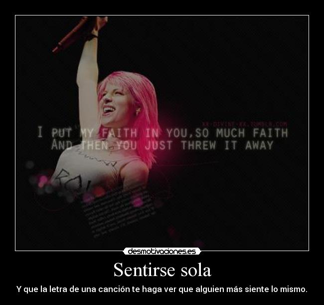 Sentirse sola - Y que la letra de una canción te haga ver que alguien más siente lo mismo.