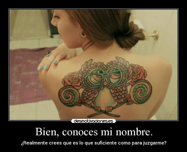 Bien, conoces mi nombre. - 