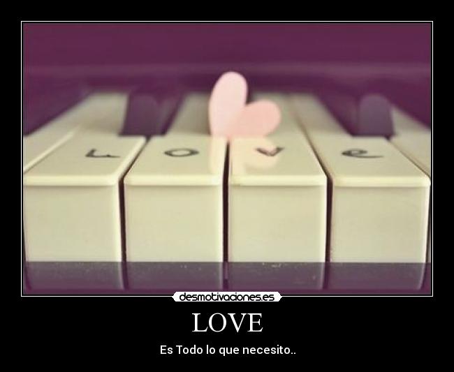 LOVE - Es Todo lo que necesito..