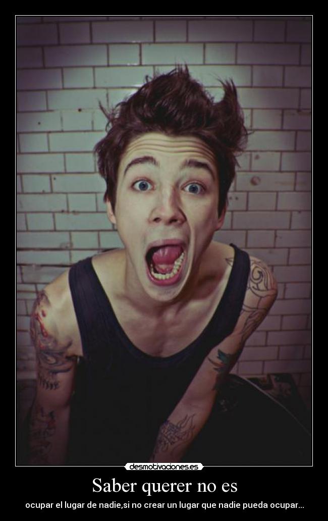 Saber querer no es - ocupar el lugar de nadie,si no crear un lugar que nadie pueda ocupar...