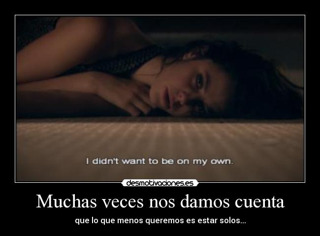 Muchas veces nos damos cuenta -