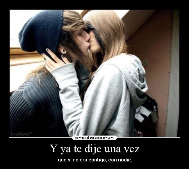 Y ya te dije una vez - 