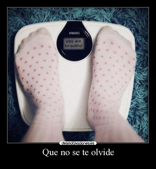 Que no se te olvide -
