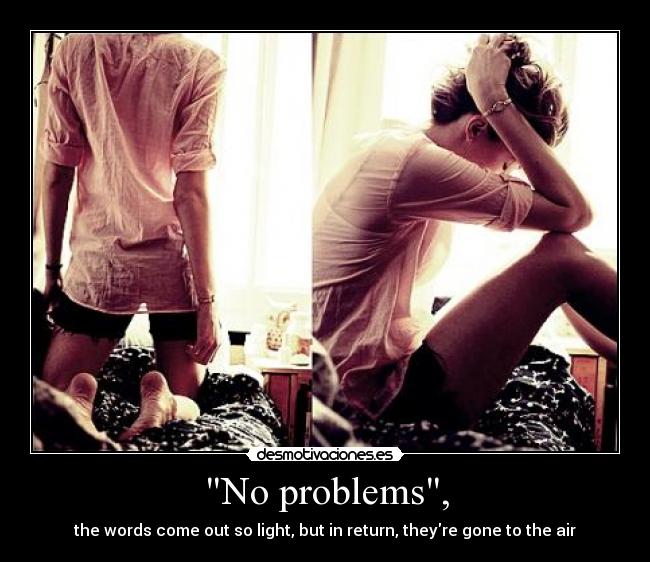 No problems, - 