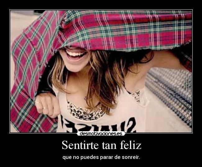 Sentirte tan feliz - 