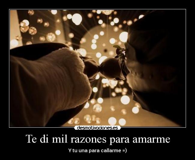 Te di mil razones para amarme -