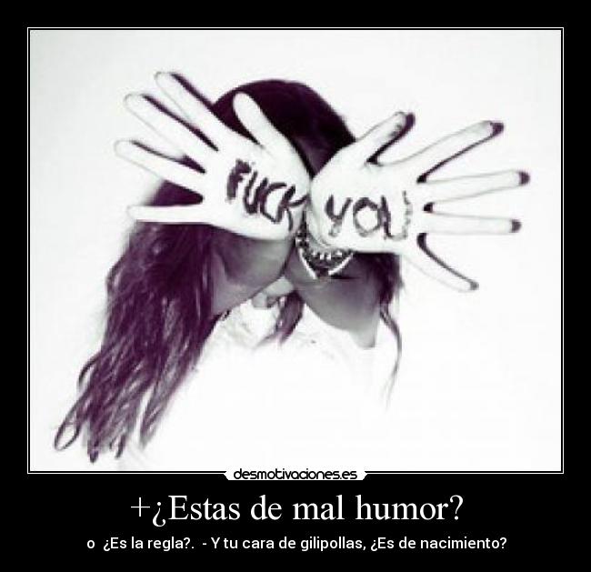 +¿Estas de mal humor? - 