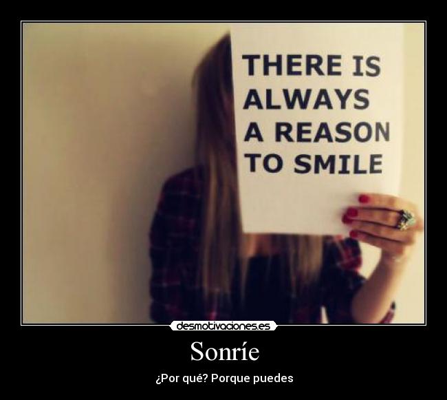 Sonríe - ¿Por qué? Porque puedes