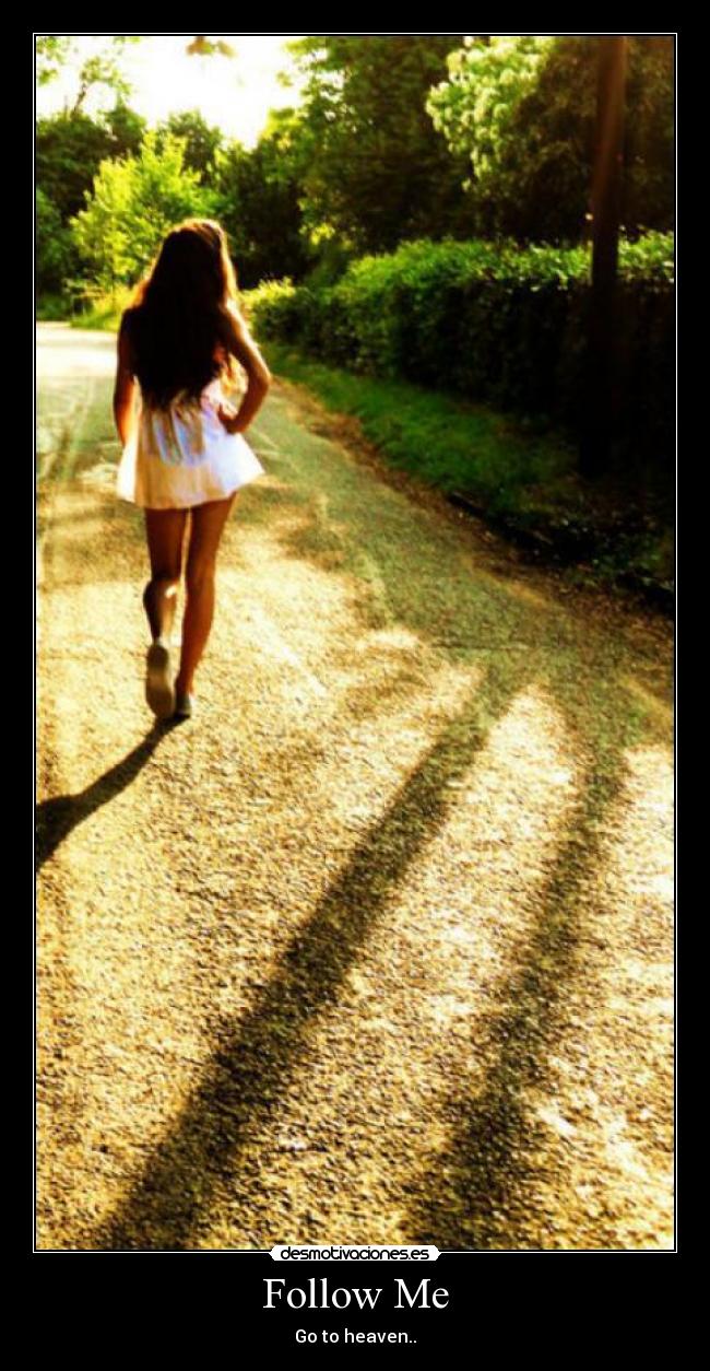 Follow Me - Go to heaven..