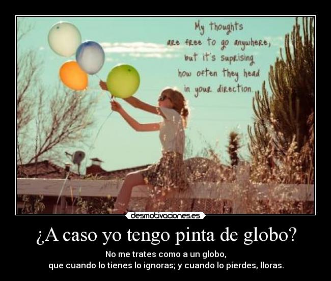 ¿A caso yo tengo pinta de globo? - 