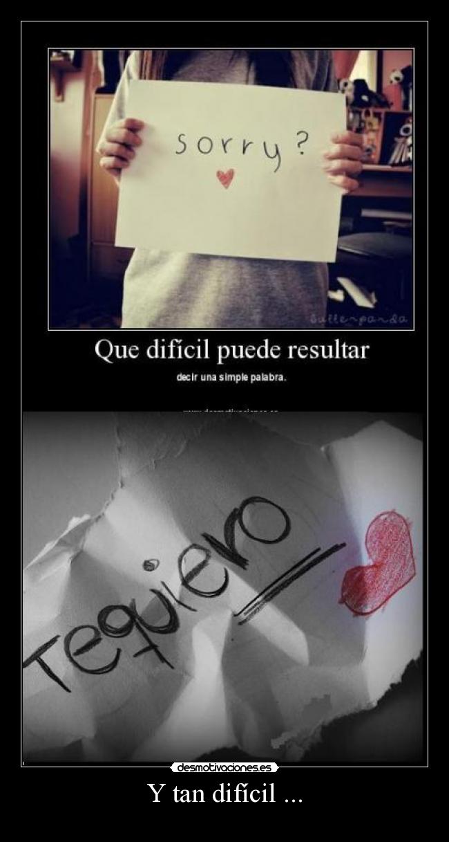 Y tan difícil ... -